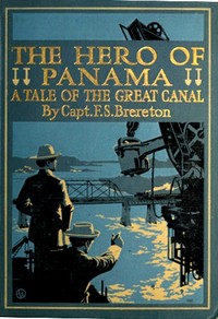 The Hero of Panama: A Tale of the Great Canal by F. S. (Frederick Sadleir) Brereton
