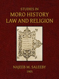 Studies in Moro History, Law, and Religion by Najeeb M. (Najeeb Mitry) Saleeby