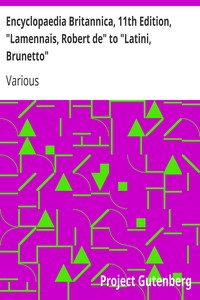 Encyclopaedia Britannica, 11th Edition, "Lamennais, Robert de" to "Latini, Brunetto"
Volume 16, Slice 2 by Various