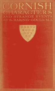 Cornish Characters and Strange Events by S. (Sabine) Baring-Gould