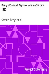 Diary of Samuel Pepys — Volume 55: July 1667 by Samuel Pepys