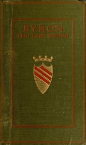 Byron: The Last Phase by Richard Edgcumbe