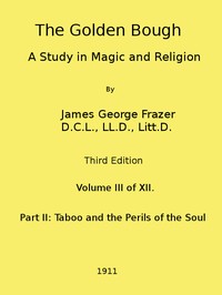 The Golden Bough: A Study in Magic and Religion (Third Edition, Vol. 03 of 12) by James George Frazer