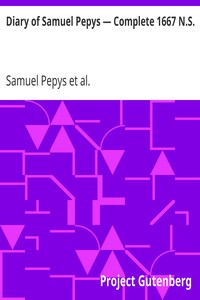 Diary of Samuel Pepys — Complete 1667 N.S. by Samuel Pepys