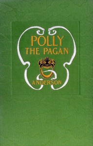 Polly the Pagan: Her Lost Love Letters by Isabel Anderson