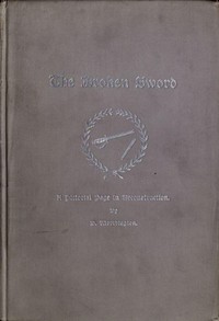 The Broken Sword; Or, A Pictorial Page in Reconstruction by D. Worthington