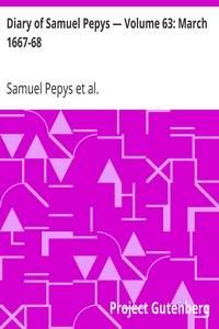 Diary of Samuel Pepys — Volume 63: March 1667-68 by Samuel Pepys