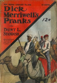 Dick Merriwell's Pranks; Or, Lively Times in the Orient by Burt L. Standish