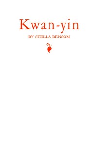 Kwan-yin by Stella Benson