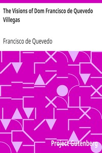 The Visions of Dom Francisco de Quevedo Villegas by Francisco de Quevedo