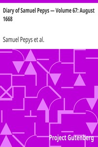 Diary of Samuel Pepys — Volume 67: August 1668 by Samuel Pepys