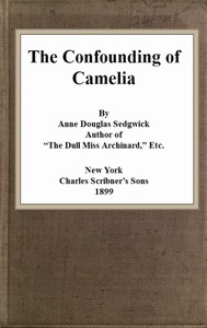 The Confounding of Camelia by Anne Douglas Sedgwick