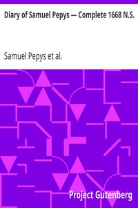 Diary of Samuel Pepys — Complete 1668 N.S. by Samuel Pepys