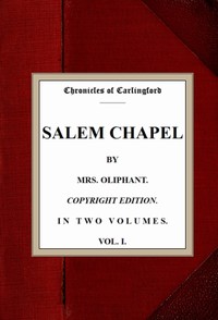 Salem Chapel, v. 1/2 by Mrs. (Margaret) Oliphant