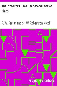 The Expositor's Bible: The Second Book of Kings by F. W. (Frederic William) Farrar