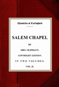 Salem Chapel, v. 2/2 by Mrs. (Margaret) Oliphant