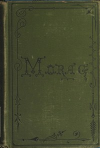 Morag: A Tale of the Highlands of Scotland by Janet Milne Rae