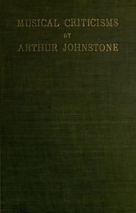 Musical Criticisms by Arthur Johnstone