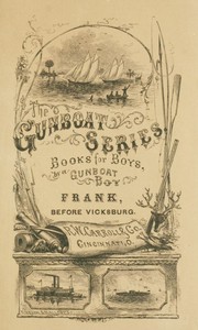 Frank Before Vicksburg
The Gun-Boat Series by Harry Castlemon