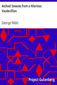 Atchoo! Sneezes from a Hilarious Vaudevillian by George Niblo