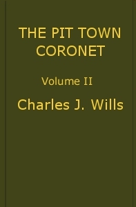 The Pit Town Coronet: A Family Mystery, Volume 2 (of 3) by C. J. (Charles James) Wills