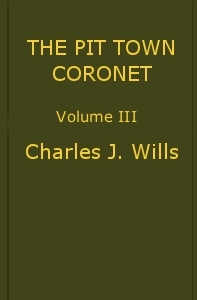 The Pit Town Coronet: A Family Mystery, Volume 3 (of 3) by C. J. (Charles James) Wills