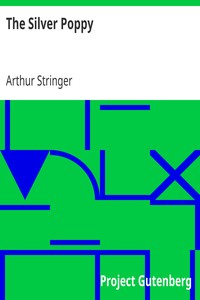 The Silver Poppy by Arthur Stringer