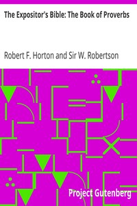 The Expositor's Bible: The Book of Proverbs by Robert F. (Robert Forman) Horton