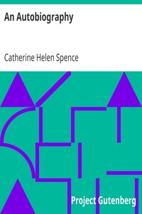 An Autobiography by Catherine Helen Spence