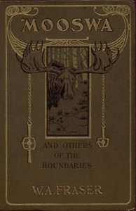 Mooswa & Others of the Boundaries by William Alexander Fraser