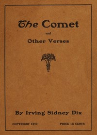 The Comet, and Other Verses by Irving Sidney Dix