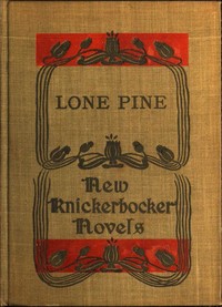 Lone Pine: The Story of a Lost Mine by R. B. (Richard Baxter) Townshend