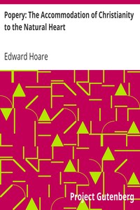 Popery: The Accommodation of Christianity to the Natural Heart by Edward Hoare