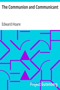 The Communion and Communicant by Edward Hoare