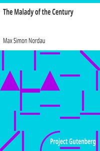 The Malady of the Century by Max Simon Nordau
