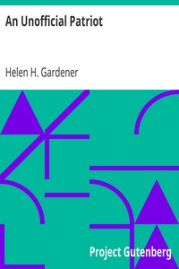An Unofficial Patriot by Helen H. (Helen Hamilton) Gardener