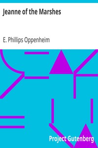Jeanne of the Marshes by E. Phillips (Edward Phillips) Oppenheim