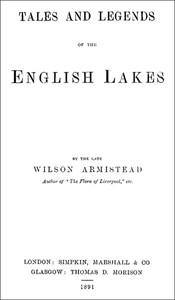 Tales and Legends of the English Lakes by Wilson Armistead