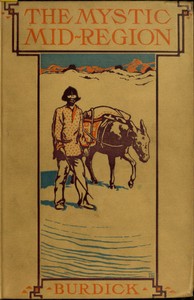 The Mystic Mid-Region: The Deserts of the Southwest by Arthur J. (Arthur Jerome) Burdick