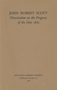 Dissertation on the Progress of the Fine Arts by John Robert Scott
