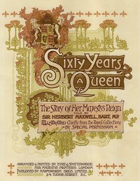 Sixty Years a Queen: The Story of Her Majesty's Reign by Herbert Maxwell