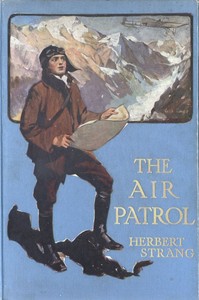 The Air Patrol: A Story of the North-west Frontier by Herbert Strang