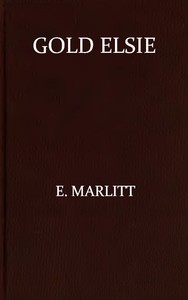 Gold Elsie by E. (Eugenie) Marlitt