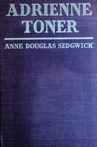 Adrienne Toner: A Novel by Anne Douglas Sedgwick