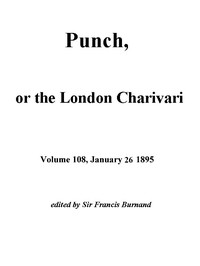 Punch, or the London Charivari, Vol. 108, January 26, 1895 by Various