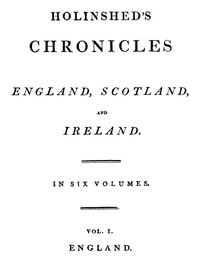 Chronicles (1 of 6): The Description of Britaine by Raphael Holinshed