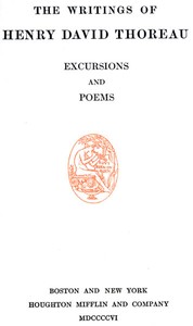 Excursions, and Poems
The Writings of Henry David Thoreau, Volume 05 (of 20) by Henry David Thoreau