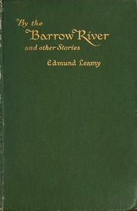 By the Barrow River, and Other Stories by Edmund Leamy