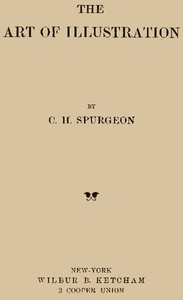 The Art of Illustration by C. H. (Charles Haddon) Spurgeon