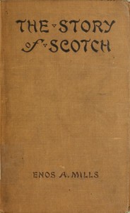 The Story of Scotch by Enos A. Mills